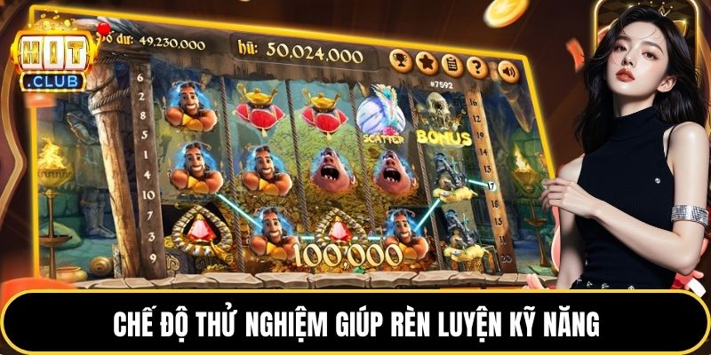 Chế độ thử nghiệm giúp rèn luyện kỹ năng