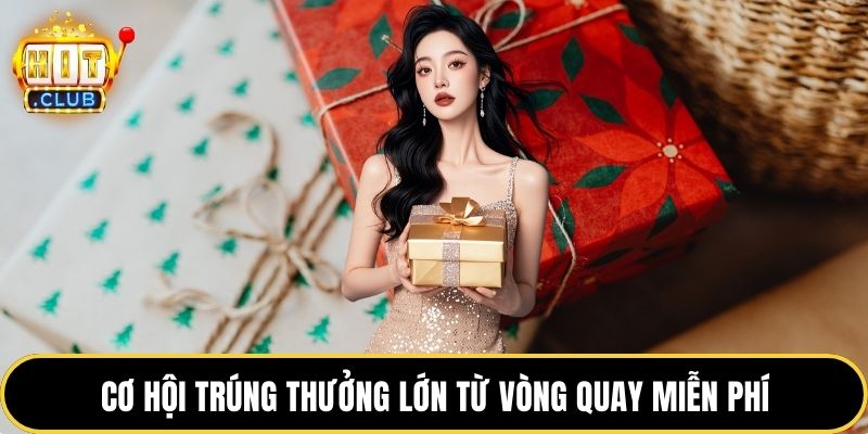 Cơ hội trúng thưởng lớn từ vòng quay miễn phí