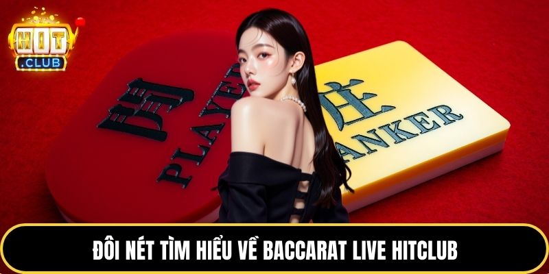 Đôi nét tìm hiểu về baccarat live HITCLUB