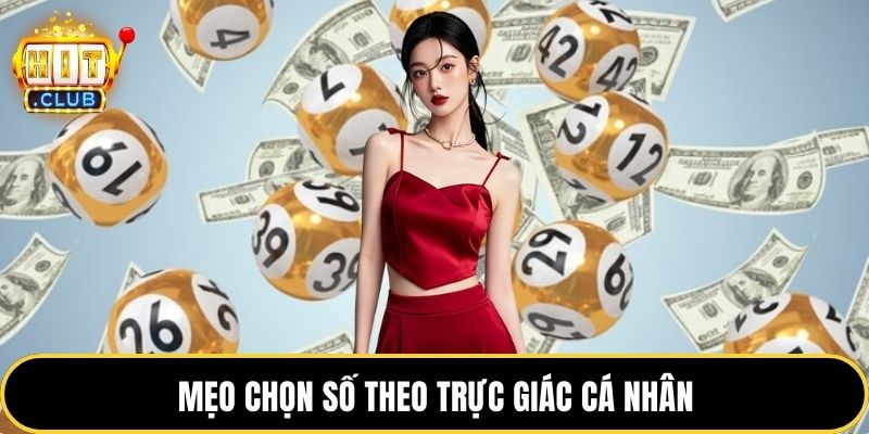 Mẹo chọn số theo trực giác cá nhân