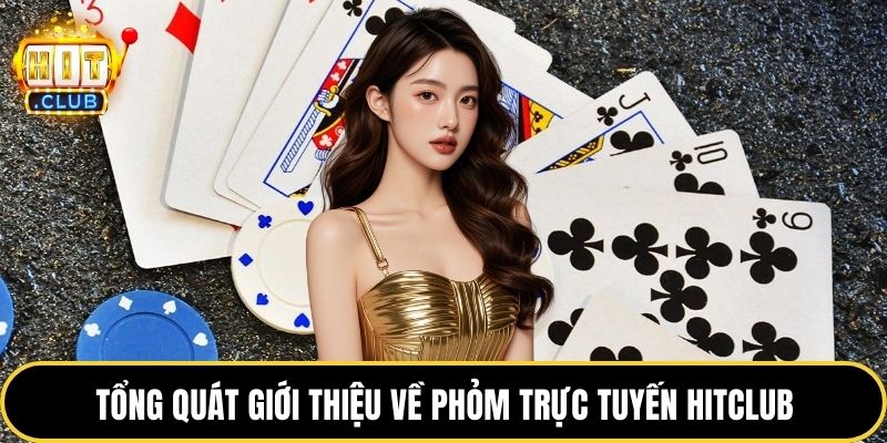 Tổng quát giới thiệu về phỏm trực tuyến HITCLUB